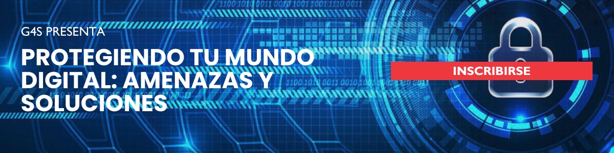 protegiendo tu mundo digital de amanezas y soluciones g4s